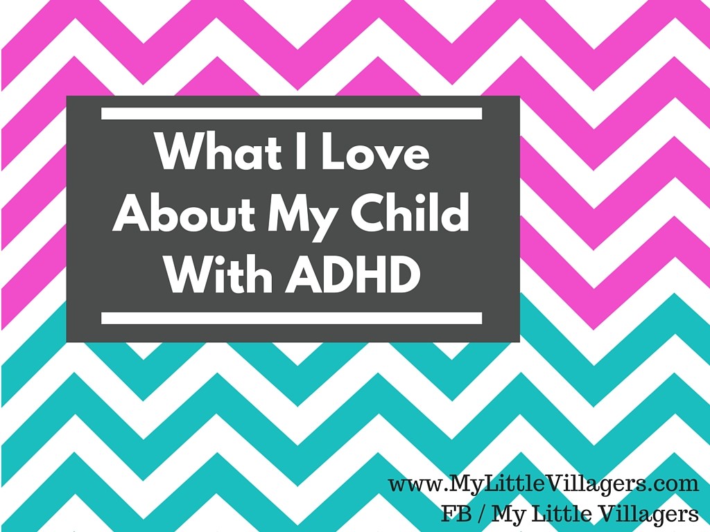 What I LoveAbout My Child With ADHD