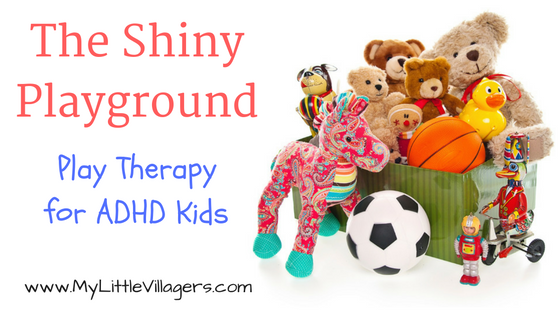 the-shiny-playground-play-therapy-for-adhd-kids